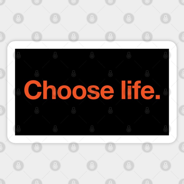 Choose life. - Trainspotting Sticker by Uri_the_Red